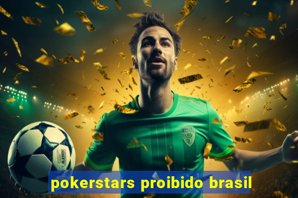 pokerstars proibido brasil